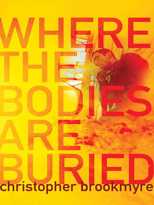 Title details for Where the Bodies Are Buried by Christopher Brookmyre - Available